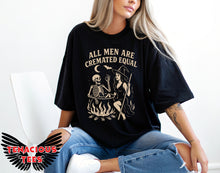 Load image into Gallery viewer, All Men Are Cremated Equal Tee