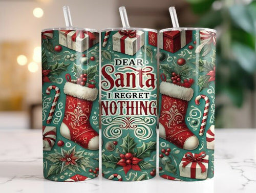Dear Santa I Regret Nothing Christmas Skinny Tumbler