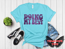Load image into Gallery viewer, Doing My Best Tee