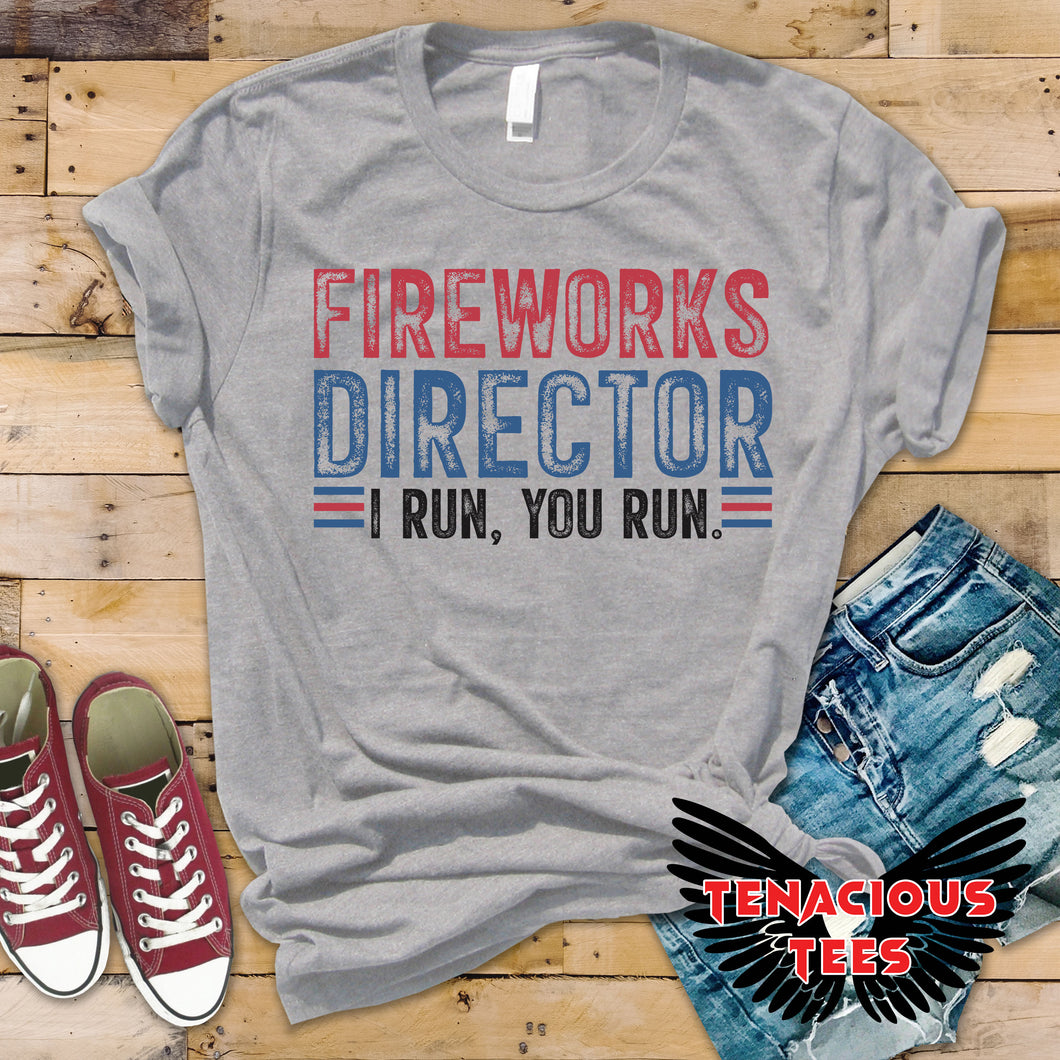 Fireworks Director I Run You Run Tee