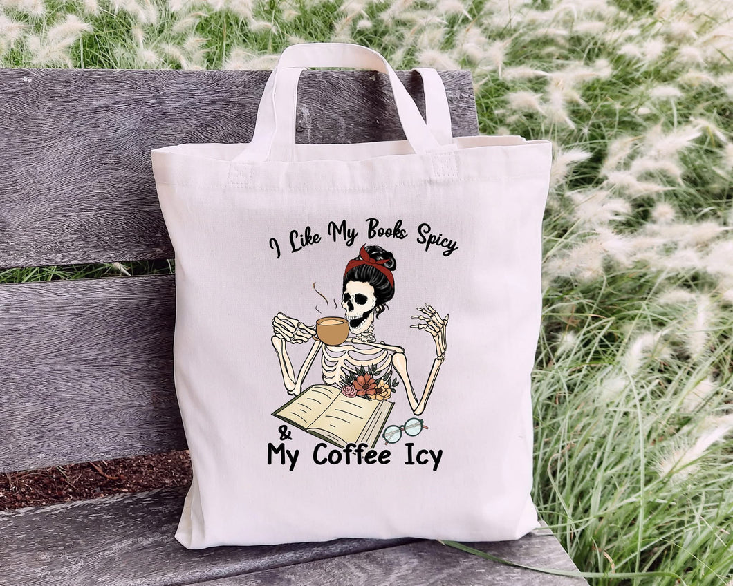 I Like My Book Spicy & My Coffee Icy Tote Bag