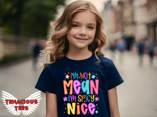 I'm Not Mean I'm Spicy Nice Youth Tee