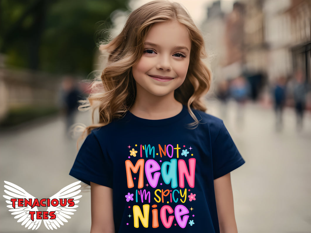I'm Not Mean I'm Spicy Nice Youth Tee