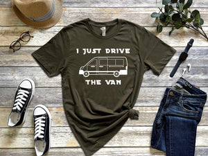 I Just Drive the Van Tee