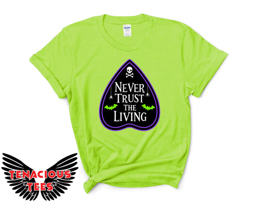 Never Trust The Living Tee