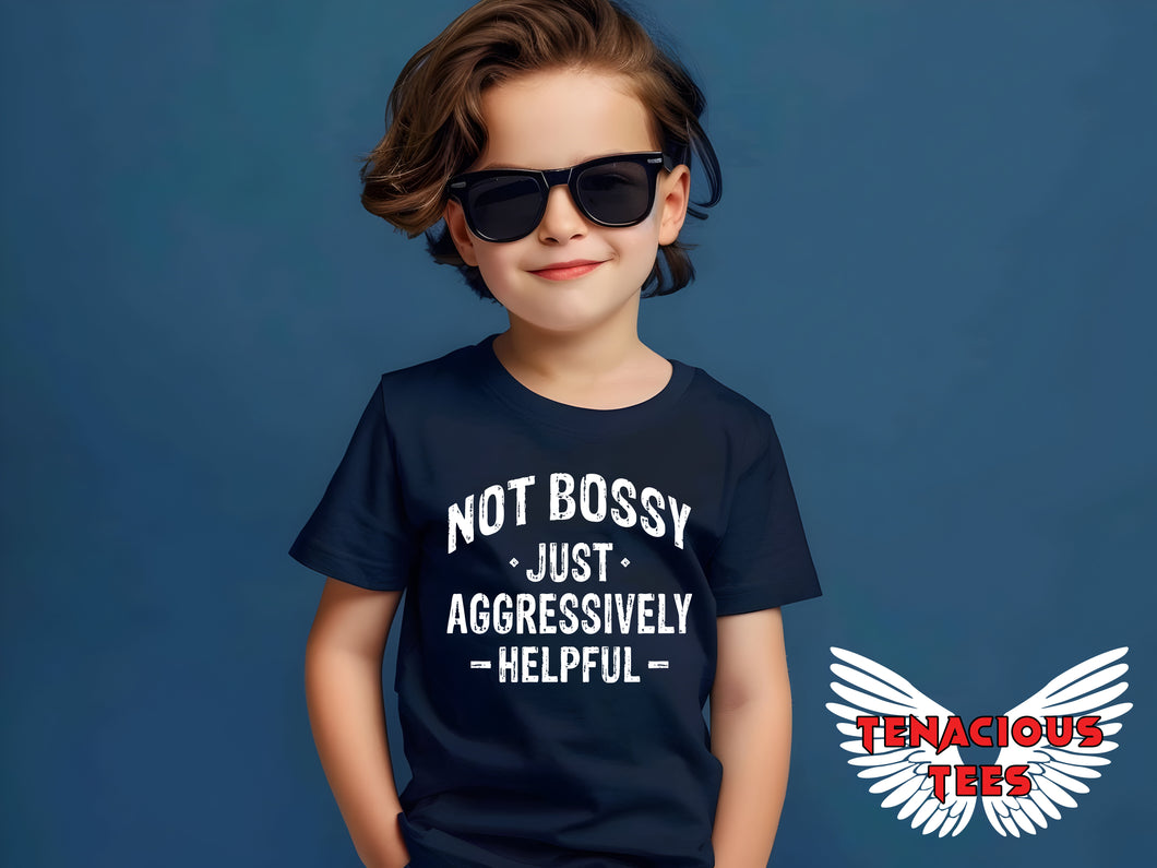 Not Bossy Just Aggressively Helpful Youth Tee