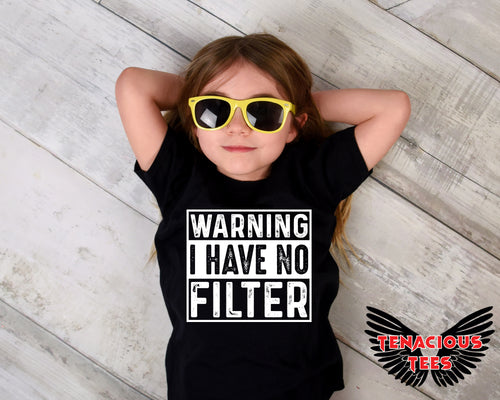 Warning I Have No Filter Youth Tee